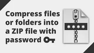 How to compress files or folders into a ZIP file with password