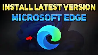 How to Download Latest Version of Microsoft Edge (Tutorial)