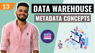 Metadata Concepts in Data Warehousing | Lecture #13 | Data Warehouse Tutorial