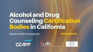 Alcohol and Drug Counseling Certification Bodies in California - InterCoast Colleges