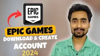 How To Download Epic Games & Create Account in 2024?