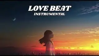 [ FREE ] Love Beat Instrumental Type Beat Latest 2024