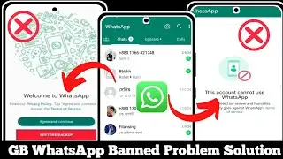 GB WhatsApp Banned Problem Solution 2024 ||GB WhatsApp Account Banned