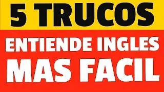 Cómo Entender INGLÉS MAS FÁCIL |  5 Trucos y Ejemplos