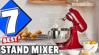 Top 7 Best Stand Mixers for Home Bakers 2024 Edition