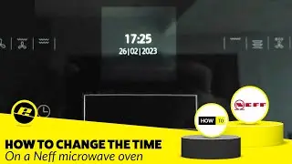 How to Set the Clock on a Neff Combination Microwave Oven