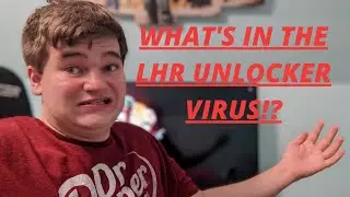 What's in the LHR UNLOCKER VIRUS!?