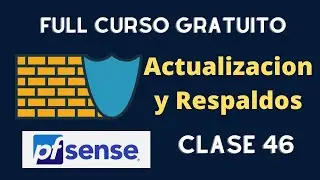 46 - Actualización y Respaldos - Curso PfSense