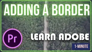 Adding a Border in Adobe Premiere Pro 