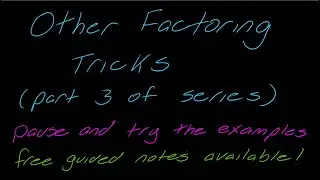Lesson: Review of More Advanced Factoring Tricks