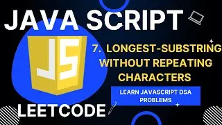 Longest Substring Without Repeating Characters | Leetcode Javascript