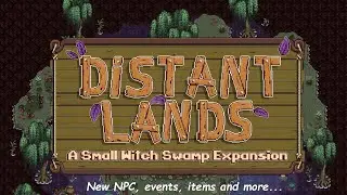 Distant Lands - A Small Witch Swamp Expansion - Stardew Valley Mod 1.5.6