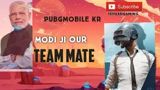 Modi ji our teammate.,🥰 pubgmobilekr.