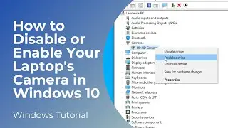 How to Disable/Enable Your Laptop's Camera in Windows 10