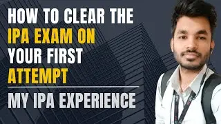 How to Clear the IPA Exam on Your First Attempt | My IPA Experience