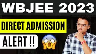 Direct Admission Alert | Top Colleges under WBJEE | Counselling | WBJEE 2023