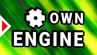 Write a Game Engine? - WHY and HOW.