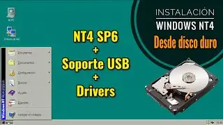 Instalación de Windows NT4 desde DISCO DURO, paso a paso. Service Pack 6, drivers y soporte USB.