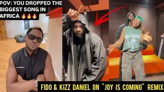 Fido Ft. Kizz Daniel – Joy Is Coming Remix (Studio Session) & Big Gurl Magic Snippet, Wizkid Reacts🔥