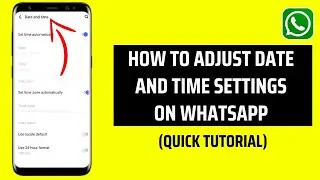 How To Adjust Date And Time Settings On Whatsapp