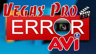 2#. Sony Vegas Pro не добавляет видеофайлы AVI