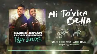 Mi Tóxica Bella - Elder Dayán Díaz y Lucas Dangond