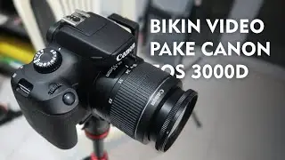 Cara Saya Setting Kamera Canon 3000D/4000D Untuk Video - Setting Video Manual Canon 3000D Lens Kit