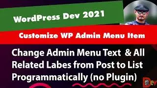 CUSTOMIZE WORDPRESS ADMIN MENU (CHANGE POST & ALL RELATED LABELS TO LIST) PRORAMMATICALLY | WP DEV