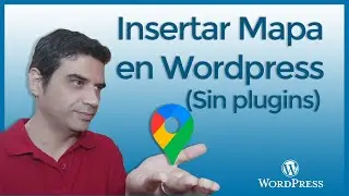 👇 Cómo INSERTAR un MAPA de Google Maps en WORDPRESS - SIN plugins - CON HTML