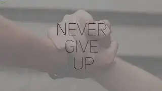 NEVER GIVE UP/ НИКОГДА НЕ СДАВАЙСЯ (пробная короткометражка)