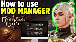 How to Use Baldur's Gate 3 MOD MANAGER Guide