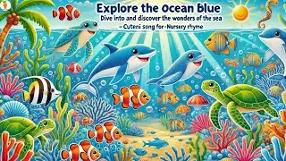 Explore the Ocean Blue - Dive into a Fun and Discover the Wonders of the Sea | Cuteni Song For Kids