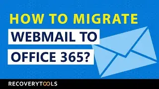 How to Migrate Webmail to Office 365 – Most Used Solution