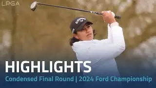 Condensed Final Round Highlights | 2024 Ford Championship presented by KCC