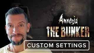 Amnesia: The Bunker | Custom Settings Showcase