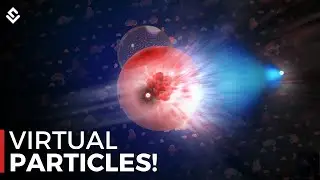 Space Is NOT EMPTY | Virtual Particles Explained