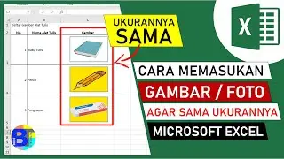 Cara Memasukan Gambar/Foto di excel agar Ukurannya Sama