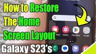 Galaxy S23's: How to Restore The Home Screen Layout