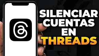 Cómo silenciar cuentas en Threads (Fácil)