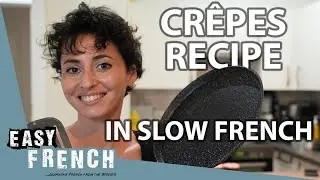 Making French Pancakes in Slow French | Super Easy French 172