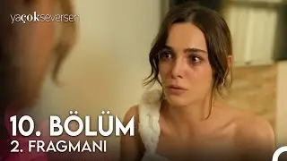 Ya Çok Seversen 10. Bölüm 2. Fragman