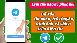 Cách khôi phục tin nhắn, cuộc trò chuyện, hình ảnh, video đã xóa trên Telegram