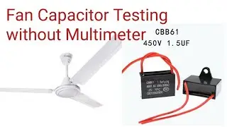 Fan capacitor testing without multimeter