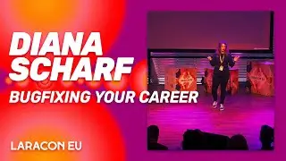 Laracon EU 2022 - Diana Scharf - Bugfixing your career