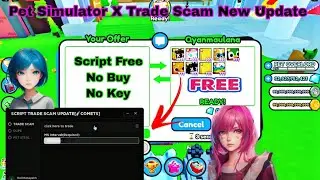 Pet Simulator X Script Trade Scam Update 2023 Script Free No key Buy Work 100%