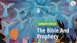 Sabbath School Lesson: The Bible and #Prophecy