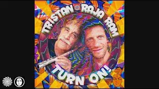 Tristan & Raja Ram - Turn On!