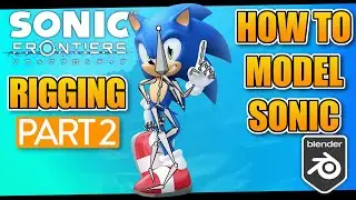 Sonic the Hedgehog 3D Model [Blender Rigging Tutorial] [Part:2]