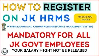 How JK GOVT EMPLOYEES can REGISTER ON JK HRMS portal