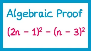 Algebraic Proof - GCSE Higher Maths